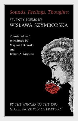 Sounds, Feelings, Thoughts: Seventy Poems by Wislawa Szymborska - Bilingual Edition by Szymborska, Wislawa