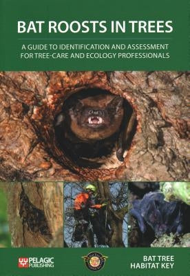 Bat Roosts Trees: Guide Identification by Bat Tree Habitat Key