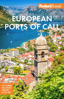 Fodor's European Cruise Ports of Call: Top Cruise Ports in the Mediterranean, Aegean & Northern Europe by Fodor's Travel Guides