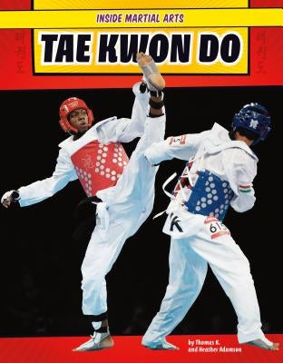 Tae Kwon Do by Adamson, Thomas K.