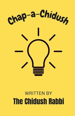 Chap-a-Chidush by Rabbi, The Chidush