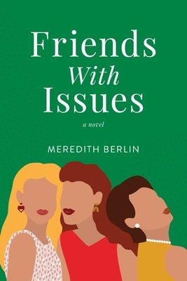 Friends with Issues by Berlin, Meredith