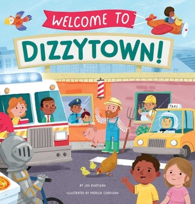 Welcome to Dizzytown! by Rhatigan, Joe