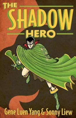 The Shadow Hero by Yang, Gene Luen