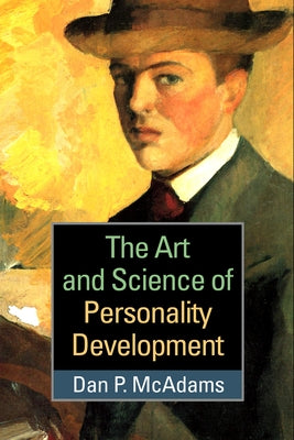 The Art and Science of Personality Development by McAdams, Dan P.