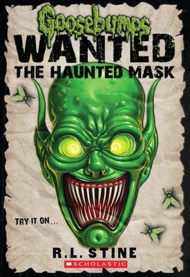 The Haunted Mask (Goosebumps: Wanted) by Stine, R. L.