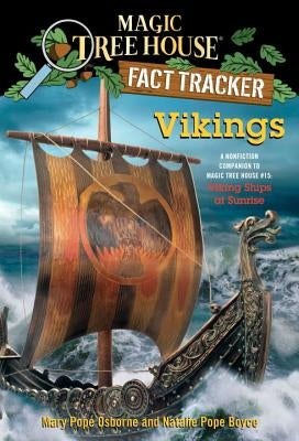 Vikings: A Nonfiction Companion to Magic Tree House #15: Viking Ships at Sunrise by Osborne, Mary Pope