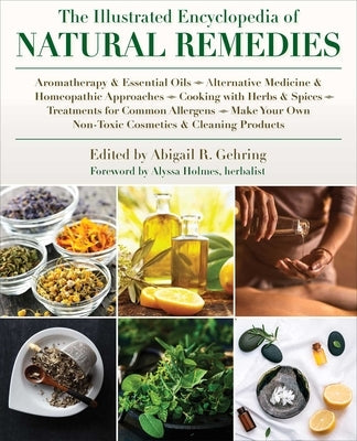 The Illustrated Encyclopedia of Natural Remedies by Gehring, Abigail