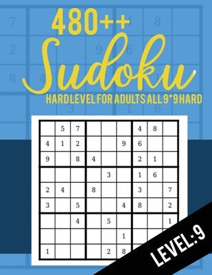 Sudoku: Hard Level for Adults All 9*9 Hard 480++ Sudoku level: 9 - Sudoku Puzzle Books - Sudoku Puzzle Books Hard - Large Prin by Rs Sudoku Puzzle