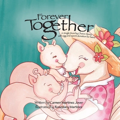 Forever Together, a single mum by choice story with egg and sperm donation for twins by Martinez Jover, Carmen