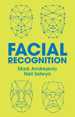Facial Recognition by Andrejevic, Mark