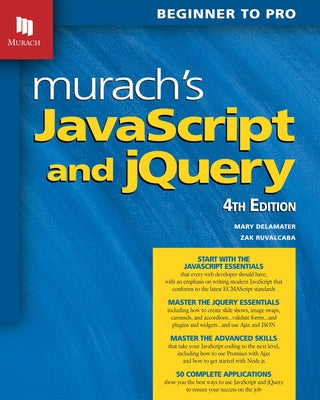 Murach's JavaScript and Jquery (4th Edition) by Delamater, Mary