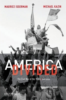 America Divided: The Civil War of the 1960s by Isserman, Maurice