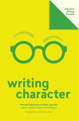 Writing Character (Lit Starts): A Book of Writing Prompts by San Francisco Writers' Grotto