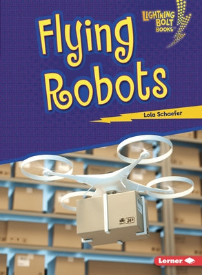 Flying Robots by Schaefer, Lola
