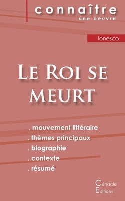 Fiche de lecture Le Roi se meurt de Eugène Ionesco (Analyse littéraire de référence et résumé complet) by Ionesco, Eug&#232;ne