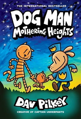 Dog Man: Mothering Heights: A Graphic Novel (Dog Man #10): From the Creator of Captain Underpants: Volume 10 by Pilkey, Dav