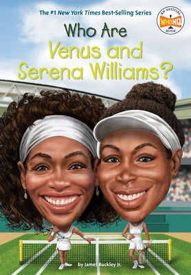 Who Are Venus and Serena Williams? by Buckley, James