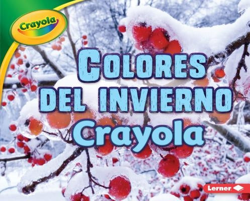 Colores del Invierno Crayola (R) (Crayola (R) Winter Colors) by Shepherd, Jodie