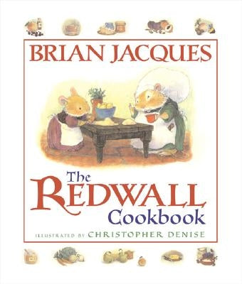 The Redwall Cookbook by Jacques, Brian