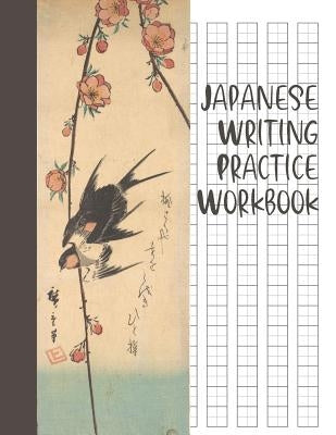 Japanese Writing Practice Workbook: Genkouyoushi Paper For Writing Japanese Kanji, Kana, Hiragana And Katakana Letters - Pear Blossoms And Swallows by Learn Books, Fresan