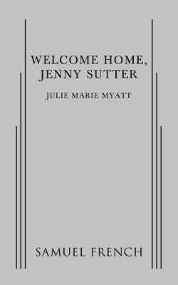 Welcome Home, Jenny Sutter by Myatt, Julie Marie