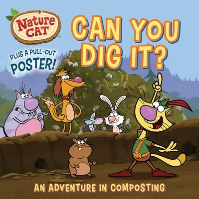 Nature Cat: Can You Dig It?: Soil, Compost, and Community Service Storybook for Kids Ages 4 to 8 Years by Spiffy Entertainment
