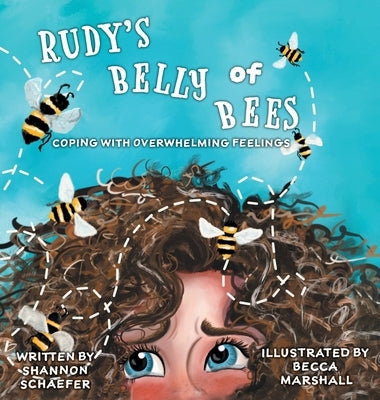 Rudy's Belly of Bees: Coping with Overwhelming Feelings by Schaefer, Shannon