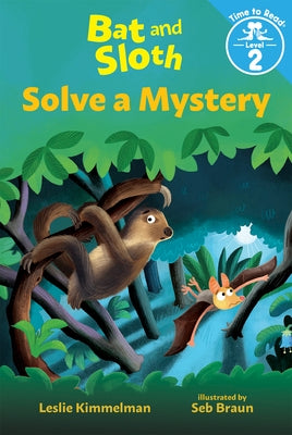 Bat and Sloth Solve a Mystery (Bat and Sloth: Time to Read, Level 2) by Kimmelman, Leslie