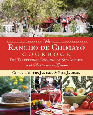 Rancho de Chimayo Cookbook: The Traditional Cooking of New Mexico by Jamison, Cheryl