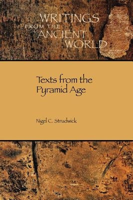Texts from the Pyramid Age by Strudwick, Nigel