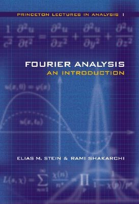 Fourier Analysis: An Introduction by Stein, Elias M.