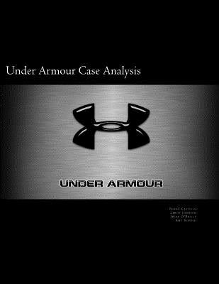 Under Armour Case Analysis by Johnson, Leroy