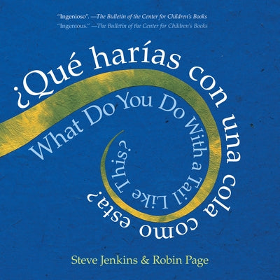 What Do You Do with a Tail Like This? Bilingual Edition: A Caldecott Honor Award Winner by Jenkins, Steve