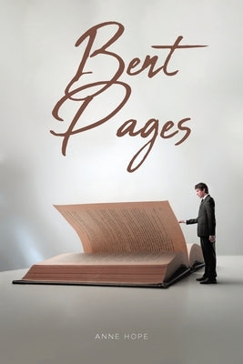 Bent Pages by Hope, Anne