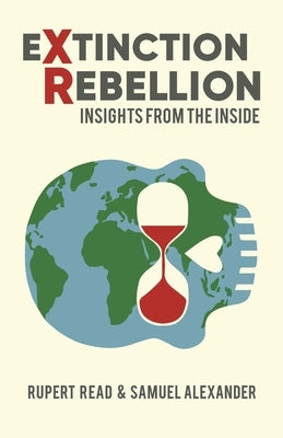 Extinction Rebellion: Insights from the Inside by Read, Rupert