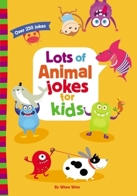 Lots of Animal Jokes for Kids by Winn, Whee