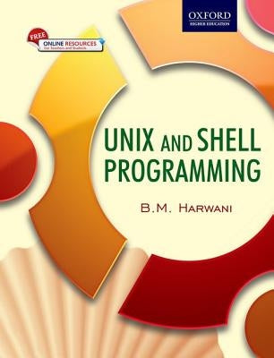 Unix and Shell Programming by Harwani, B. M.