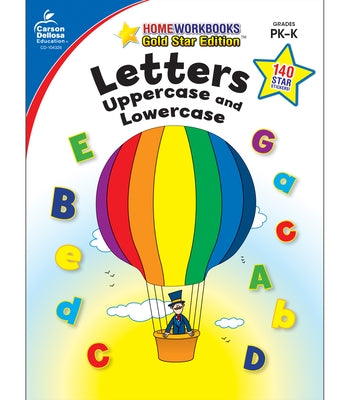 Letters: Uppercase and Lowercase, Grades Pk - K: Gold Star Edition by Carson Dellosa Education