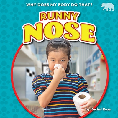 Runny Nose by Rose, Rachel