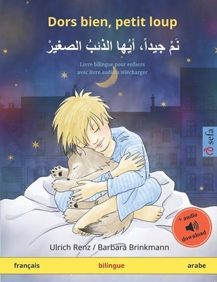 Dors bien, petit loup (français - arabe): Livre bilingue pour enfants, avec livre audio à télécharger by Brinkmann, Barbara