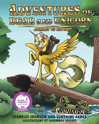 Adventures of Bear and Unicorn: Journey to the Lake by Johnson, Sparkles