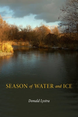 Season of Water and Ice by Lystra, Donald