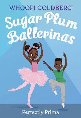Sugar Plum Ballerinas: Perfectly Prima by Goldberg, Whoopi