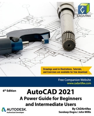 AutoCAD 2021: A Power Guide for Beginners and Intermediate Users by Willis, John