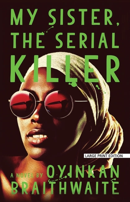 My Sister, the Serial Killer by Braithwaite, Oyinkan