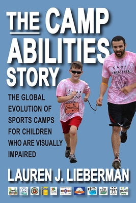 The Camp Abilities Story by Lieberman, Lauren J.