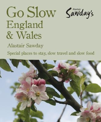 Go Slow England & Wales by Sawday, Alastair