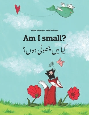 Am I small? &#1705;&#1740;&#1575; &#1605;&#1740;&#1722; &#1670;&#1726;&#1608;&#1657;&#1740; &#1729;&#1608;&#1722;&#1567;: Children's Picture Book Engl by Wichmann, Nadja