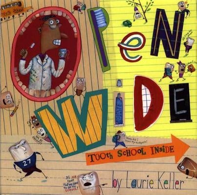 Open Wide: Tooth School Inside by Keller, Laurie